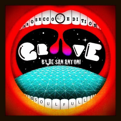 Groove & Soulfull By De San Antoni ◉ #PROSECCO_EDITION