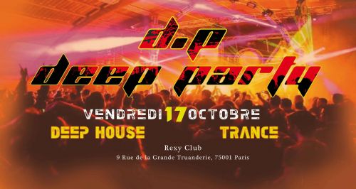 [D.P] Deep Party – Rexy Club – Chatelet