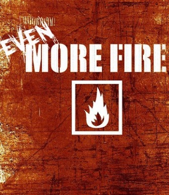 Even More Fire