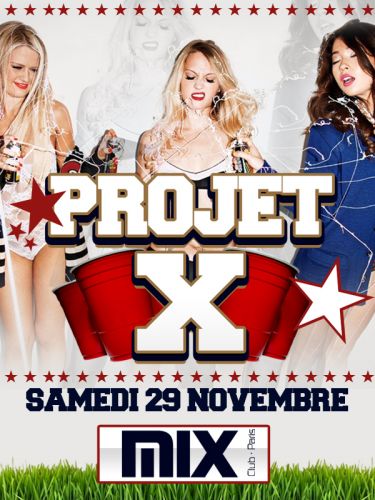 Projet X @MIx CLub Paris