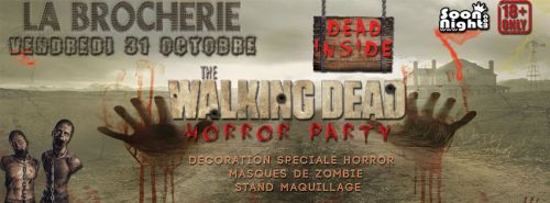 ★THE WALKING DEAD ★HORROR PARTY★VENDREDI 31★LA BROCHERIE