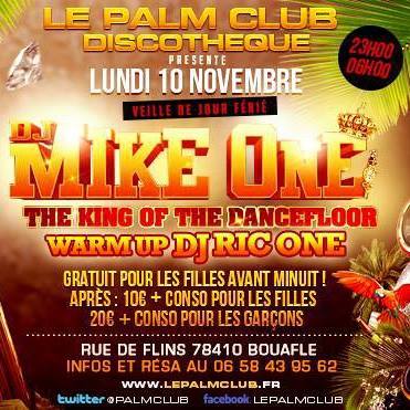 ★★ DJ MIKE ONE KING OF DANCE FLOOR 10 NOVEMBRE AU PALM CLUB ★★