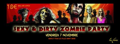 Sexy and Dirty Zombie Party!