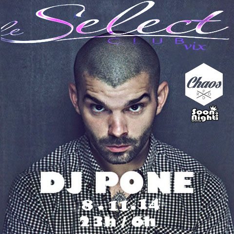 DJ PONE du Label Ed Bangers RecordsSera en Dj-set exclusif au Le-Select Club-Lounge Pour votre plus