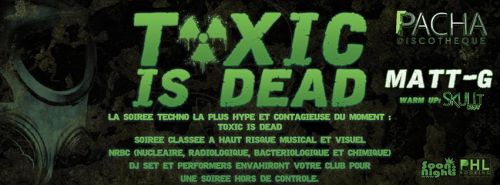 TOXIC IS DEAD