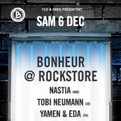 BONHEUR @ ROCKSTORE :: NASTIA, TOBI NEUMANN, YAMEN & EDA – Samedi 06 décembre 2014, Montpellier