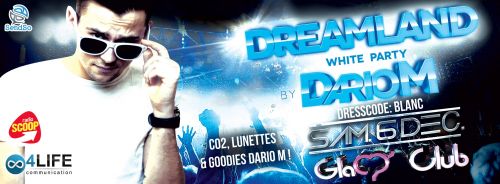 DARIO M ★ DREAMLAND ★ WHITE PARTY ★