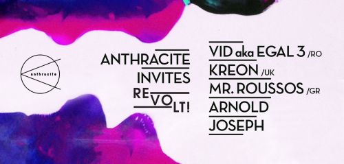 ANTHRACITE INVITES REVOLT! w/ VID AKA EGAL 3, KREON, Mr ROUSSOS, ARNOLD, JOSEPH