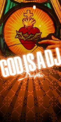 GOD IS A DJ