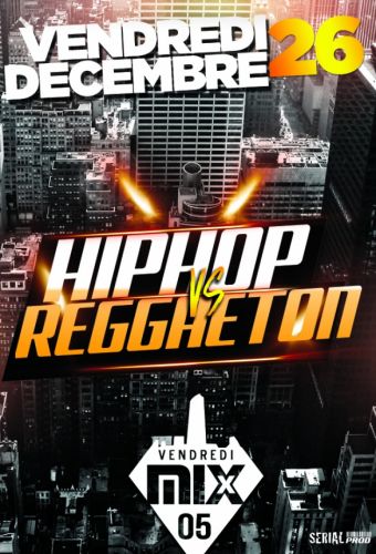 Hip Hop VS Reggaeton @ MIX CLUB