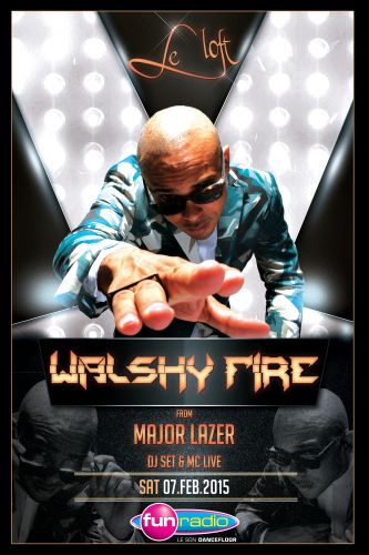 WALSHY FIRE from MAJOR LAZER  »DJ Set & MC Live »