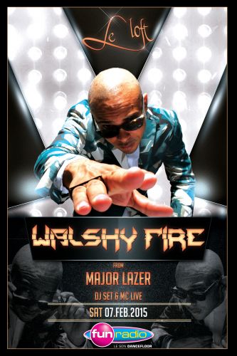 WALSHY FIRE from MAJOR LAZER ”DJ Set & MC Live”