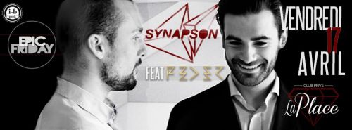 Epic Friday VII !!!! SYNAPSON feat. Feder @ La Place