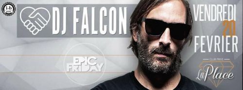DJ FALCON EPIC FRIDAY ACT V @ La-Place Club-Privé