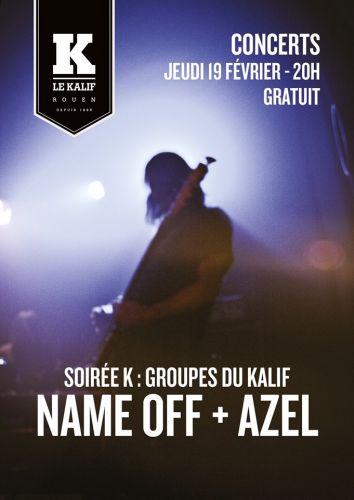 Concet gratuit  groupes régionals AZ(e)L et No NAME au Kalif Rouen