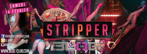 Stripper @ Le BLOC – Samedi 14 Février