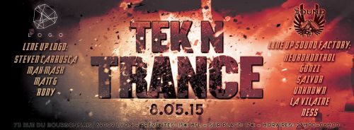 TEK’N’TRANCE 08/05 w/ GONZI – NEUROKONTROL Ft. Mc Missah – SAIVOR – MAX MASH – LA VILAINE – STEVEN C