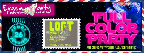 ★★ ERASMUS & International Students Party ★★ FULL COLOR PARTY @Loft