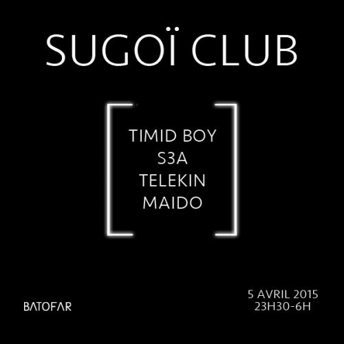 SUGOI CLUB : Timid Boy – S3A – Telekin – Maido (veille de jour férié)