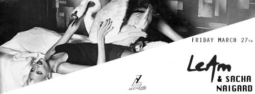 ALCAZAR CLUB x BonjourBonjour // LeAm x Sacha Naigard // 27.03