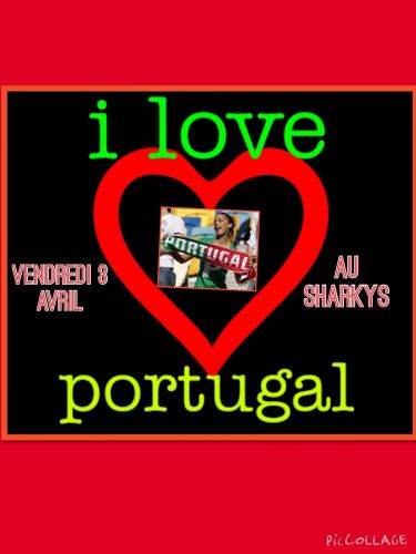 I LOVE PORTUGAL vendredi 3 Avril au Sharkys