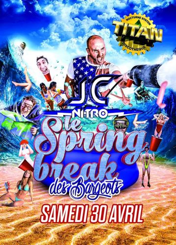 ★ SPRING BREAK DES BARJOTS – JC NITRO ★