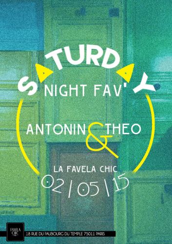 SATURDAY NIGHT FAV // ANTONIN / THÉO // HIP HOP / POP / ELECTRO / HOUSE / FRENCH TOUCH / AROUND THE