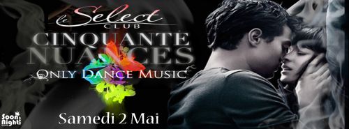 ✦ 50 NUANCES DE ONLY DANCE MUSIC ✦ @ Select Club