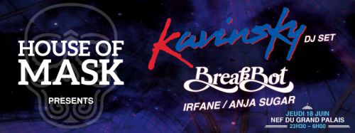 Cinema Paradiso / Superclub – House Of Mask : Kavinsky – Breakbot – Irfane – Anja Sugar