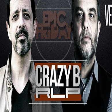 EPIC FRIDAY !!!!!!! THE LAST !!!!!! CRAZY B feat RLP