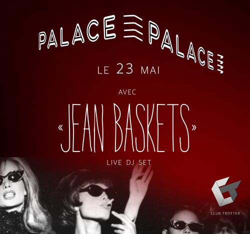 LA JEAN BASKETS AU PALACE