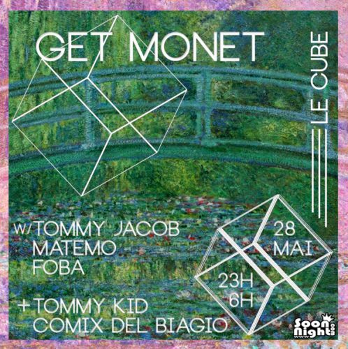 GET MONET w/ FOBA, MATEMO, TOMMY JACOB, TOMMY KID, COMIX DEL BIAGIO | Le Cube, Paris
