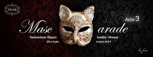 Mascarade Act III : Tendancieux ◊ Elégant ◊ Insolite ◊ Masqu&e