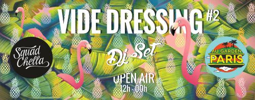 VIDE DRESSING AU GARDEN PARIS W/ SQUADCHELLA