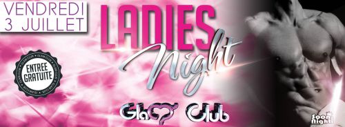 03 LADIES NIGHT : Champagne Offert / Show Chippendales