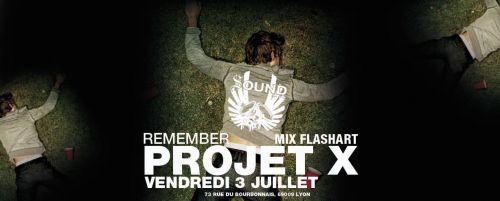 ★ REMEMBER PROJET X