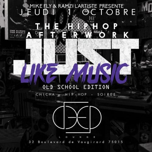 JUST LIKE MUSIC : THE HIPHOP AFTERWORK #OLDSCHOOL #EDITION