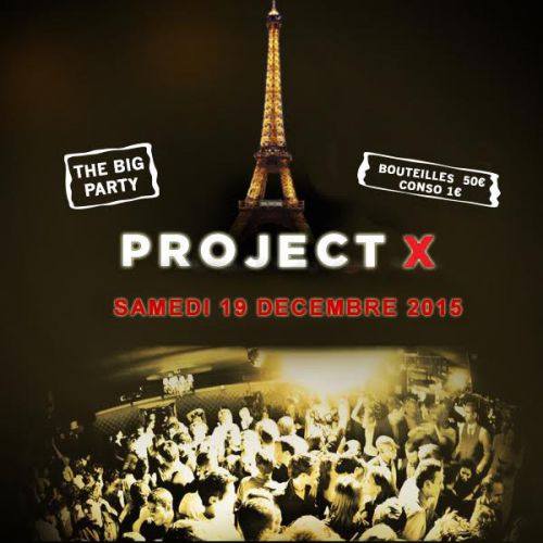 PROJET X THE BIG PARTY CONSOS 1€ BOUTEILLES 50€