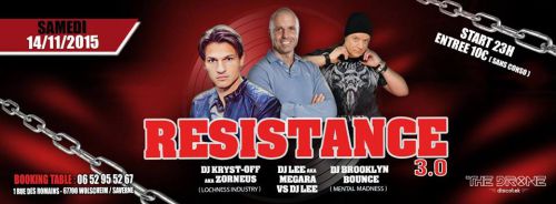 RESISTANCE 3.0 DJ LEE AKA MEGARA – DJ BROOKLYN BOUNCE – DJ ZORNEUS