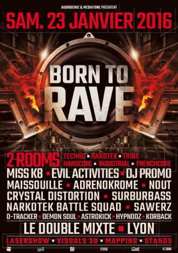 23/01/16 – BORN TO RAVE – LE DOUBLE MIXTE – LYON – 2 ROOMS – HARD BEATS