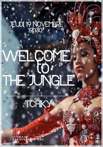 WELCOME TO THE JUNGLE // TCHIKY
