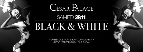 Black & White – Cesar Palace Lyon