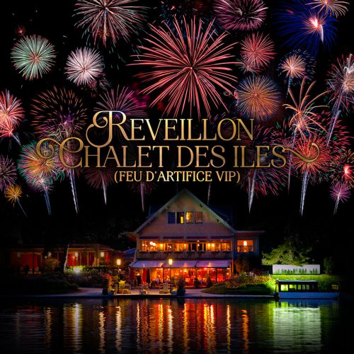 Réveillon Chalet des Iles ( FEU D’ARTIFICE VIP )