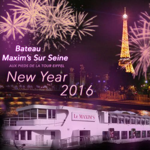 MAXIM ‘ S  BATEAU TOUR EIFFEL NOUVEL AN SUR LA SEINE 2016