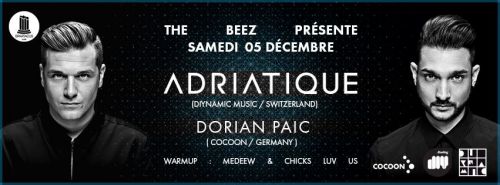 The Beez présente ADRIATIQUE (Diynamic Music), DORIAN PAIC (Cocoon), MEDEEW & CHICKS LUV