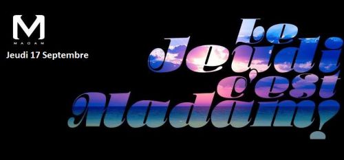 Jeudi c’est MadaM