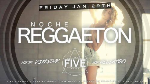 NOCHE REGGAETON // FIVE // VEND 29 JANV