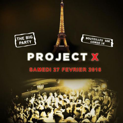PROJET X THE BIG PARTY CONSOS 1€ BOUTEILLES 50€