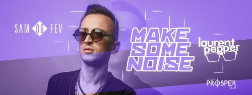 MAKE SOME NOISE By LAURENT PEPPER