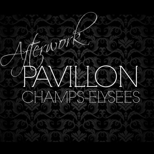 AFERWORK EXCEPTIONNEL AU PAVILLON CHAMPS ELYSEES